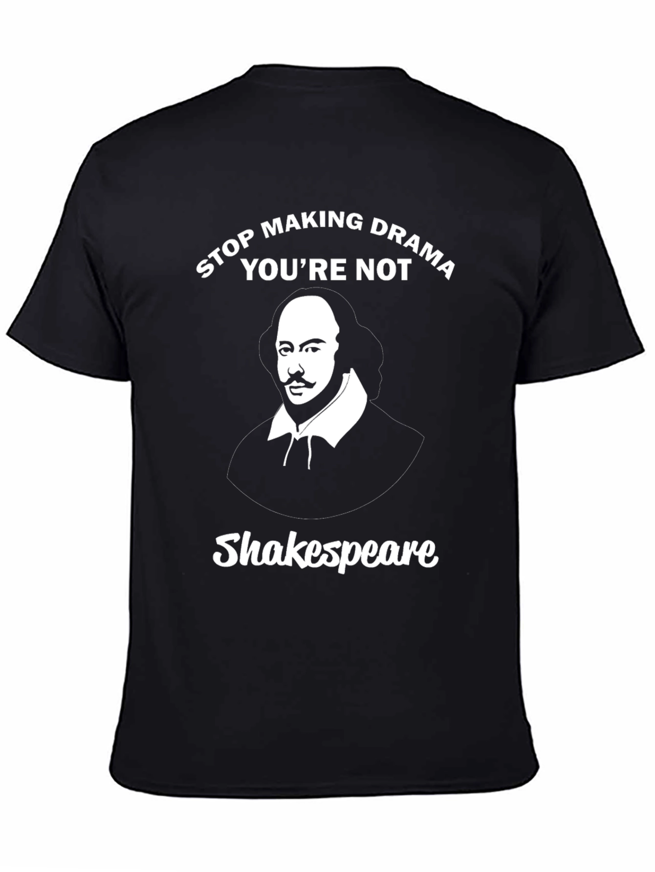 Stop Making Drama Shakespeare Graphic Tee