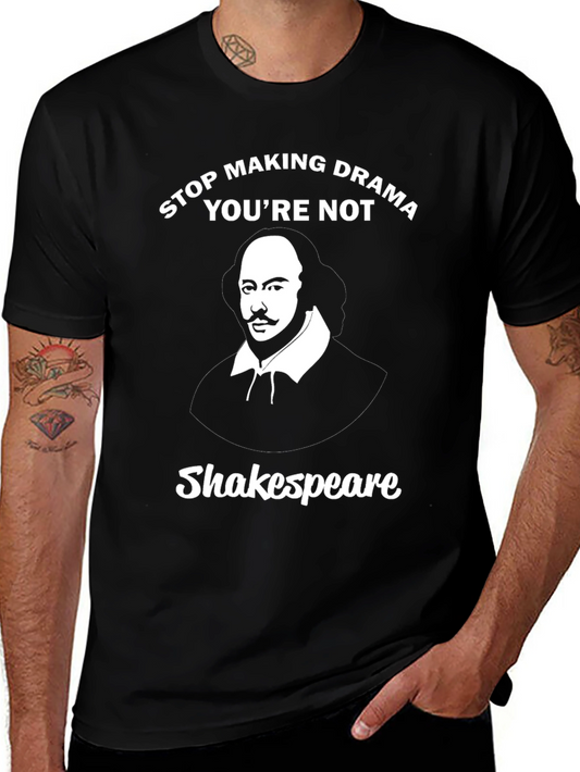 Stop Making Drama Shakespeare Graphic Tee
