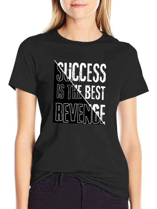 Success is the Best Revenge Black T-Shirt