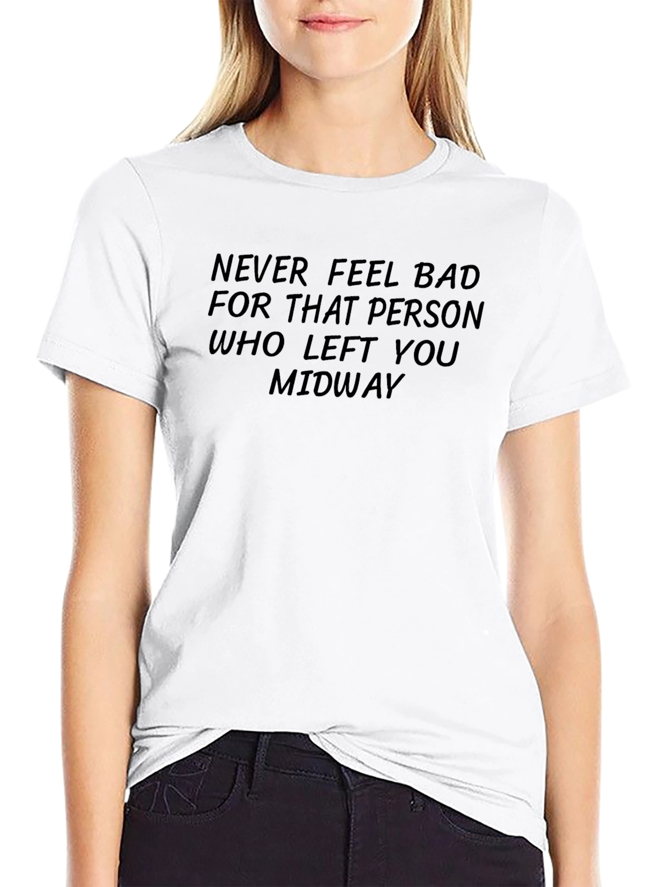Never Feel Bad T-Shirt - Motivational Quote Tee