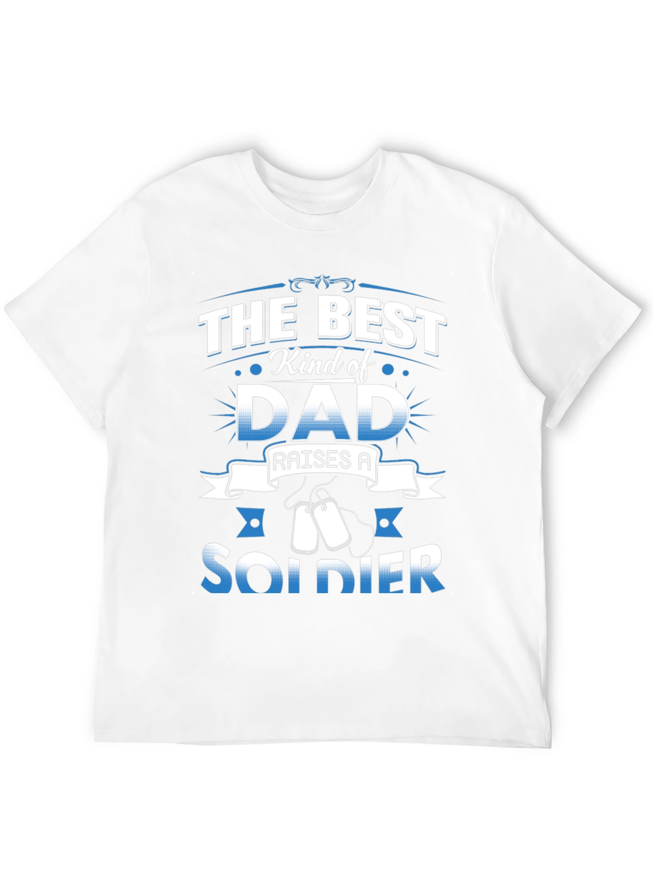 Best Kind of Dad Raises a Soldier T-Shirt