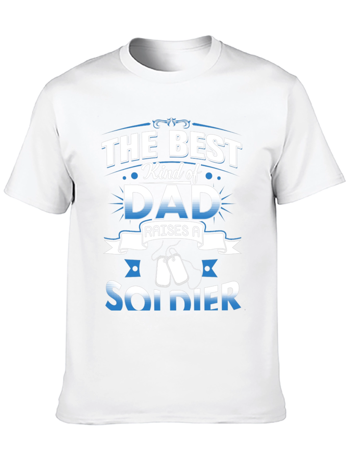 Best Kind of Dad Raises a Soldier T-Shirt