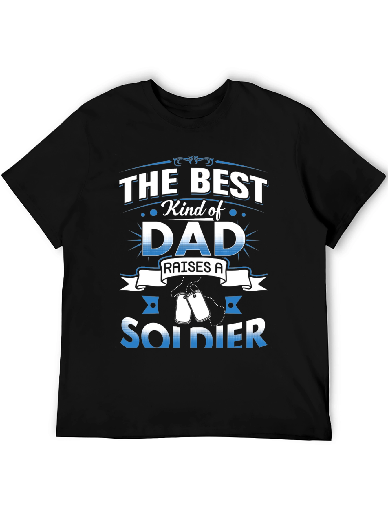 Best Kind of Dad Raises a Soldier T-Shirt