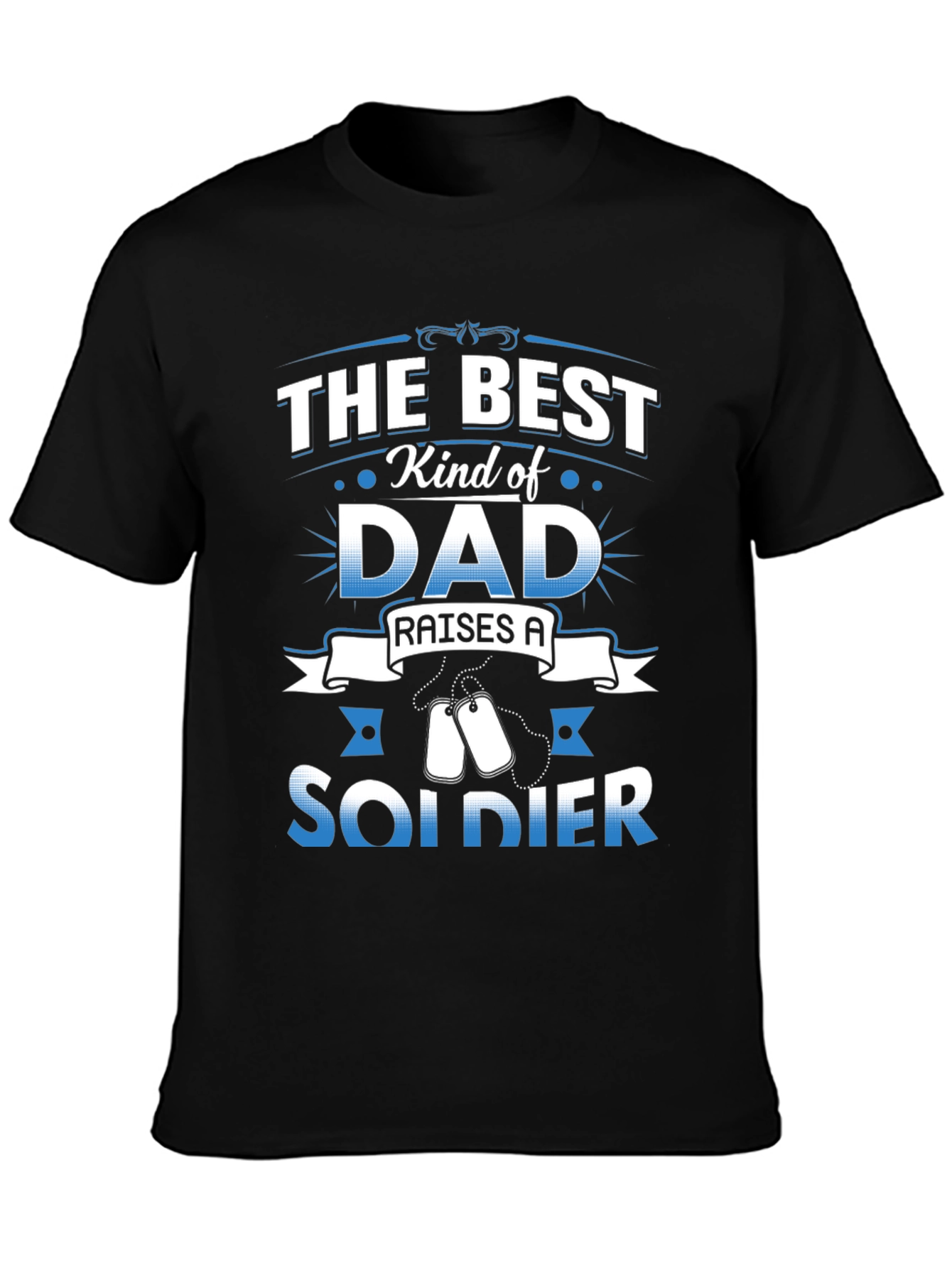 Best Kind of Dad Raises a Soldier T-Shirt