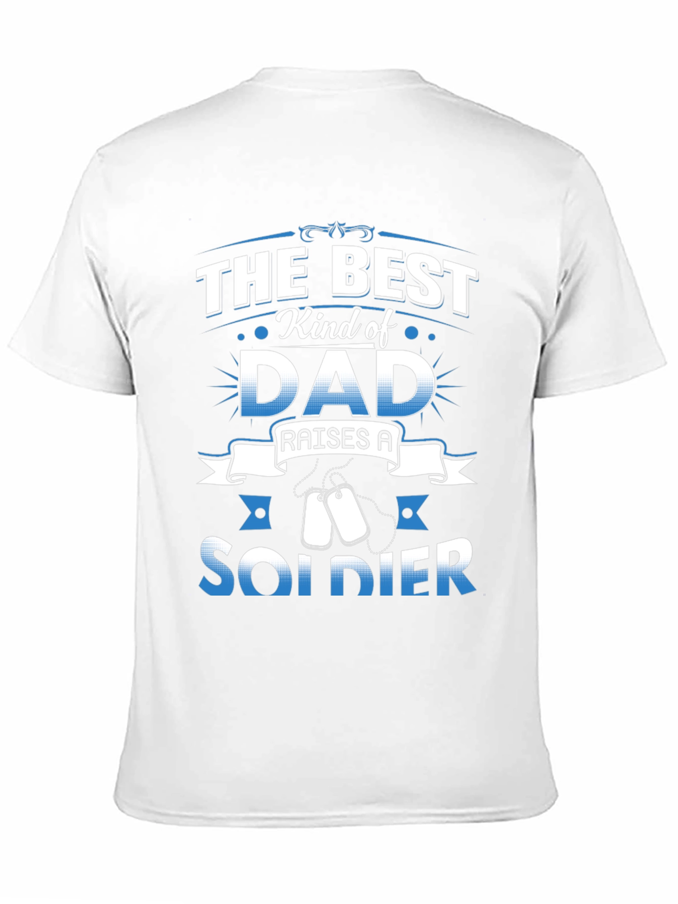Best Kind of Dad Raises a Soldier T-Shirt