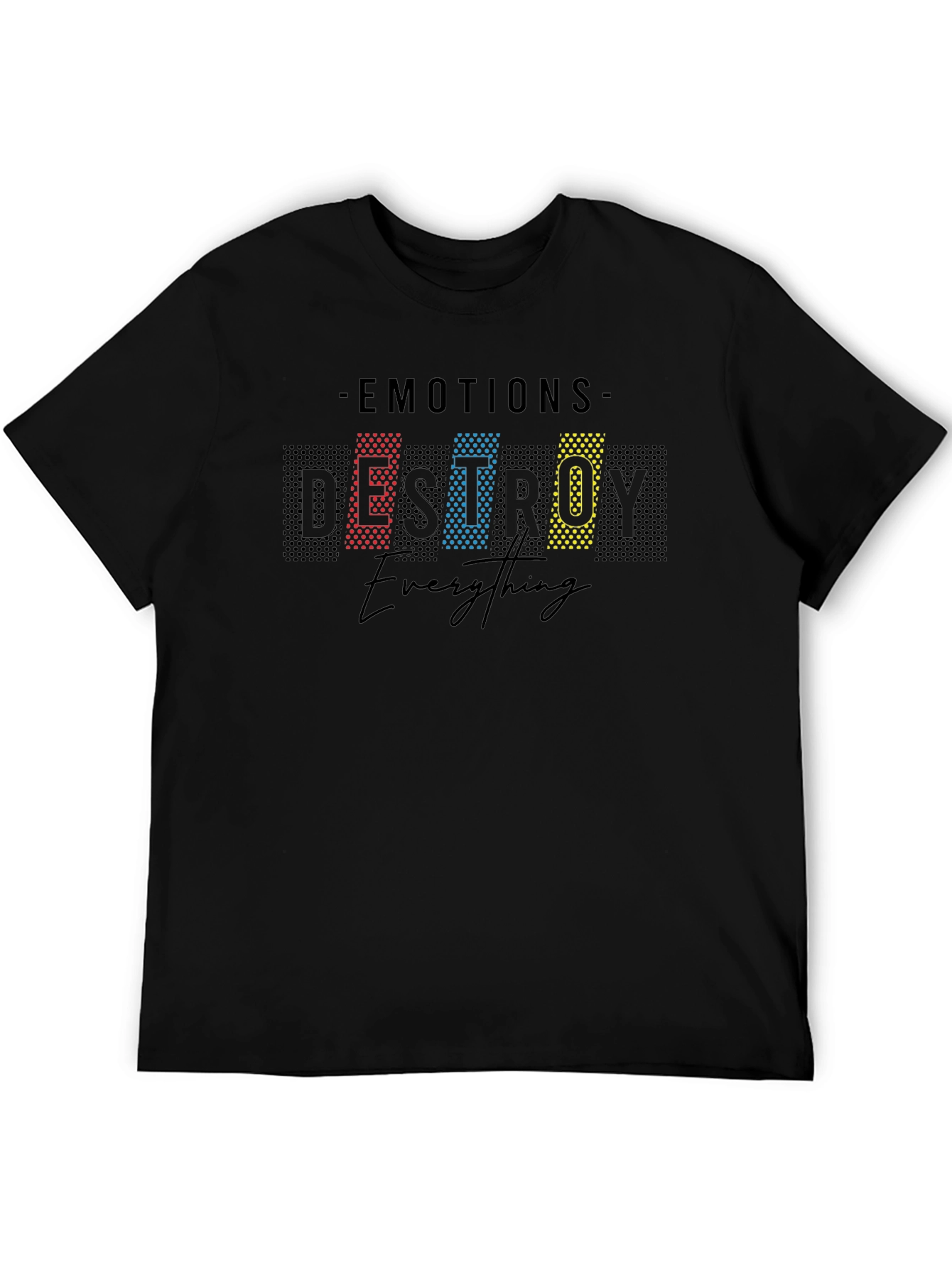Emotions Destroy All Graphic T-Shirt