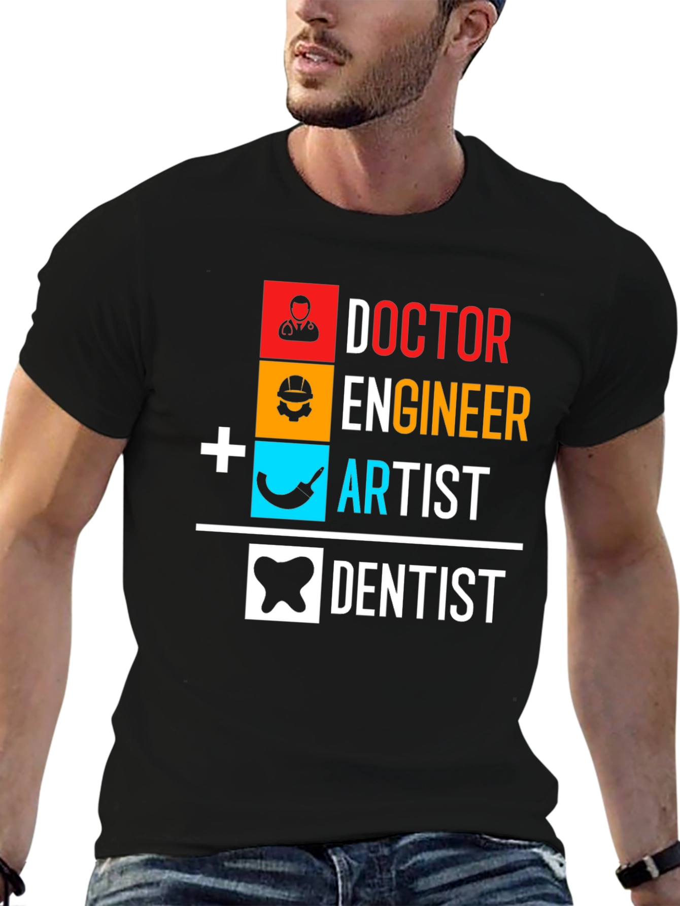 Doctor Engineer Artist Dentist Graphic Tee