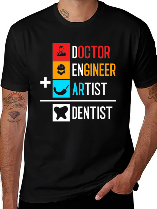 Doctor Engineer Artist Dentist Graphic Tee