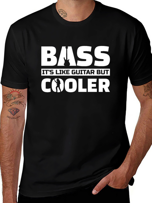 Bass Guitar T-Shirt - Its Like Guitar But Cooler!