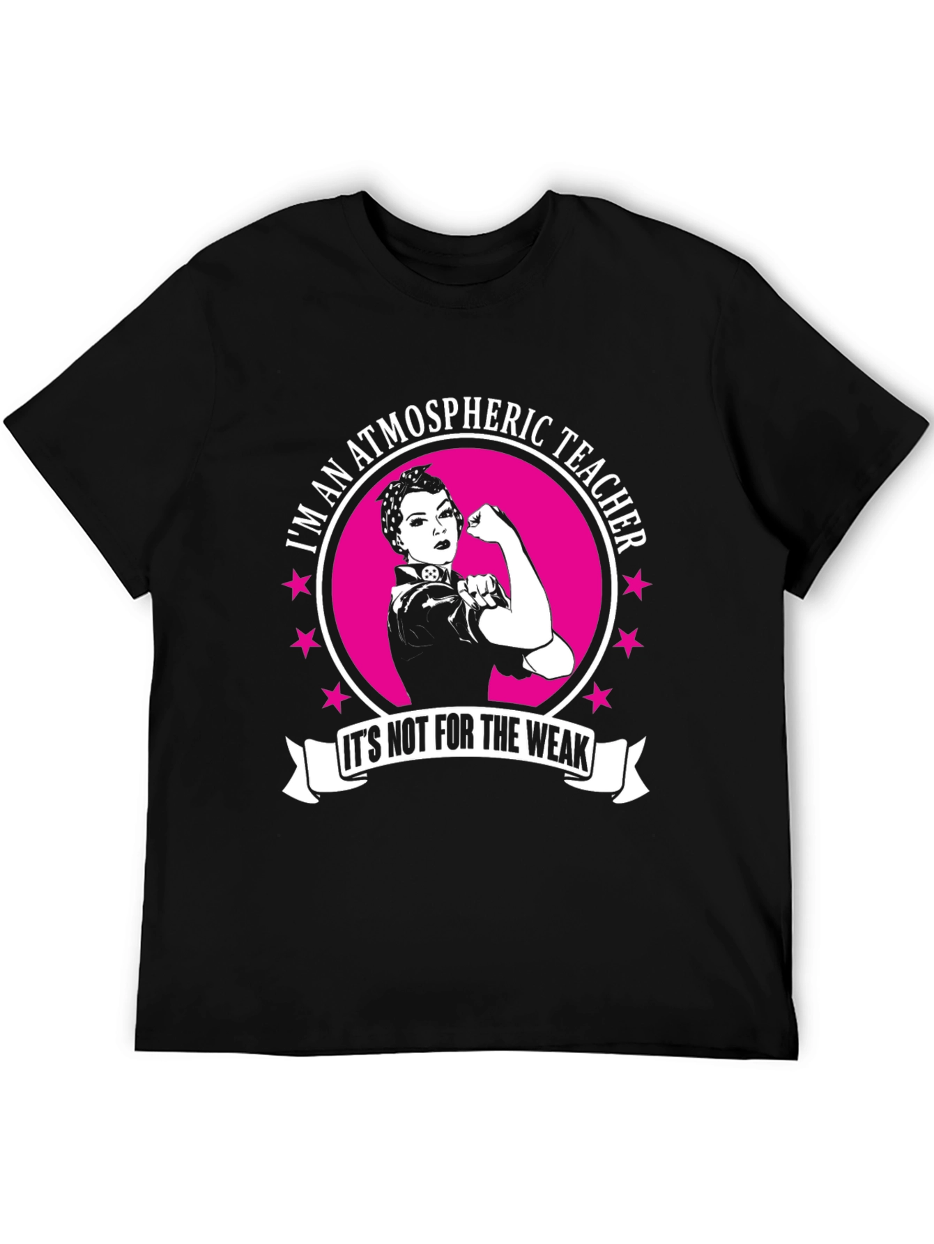 Atmospheric Teacher T-Shirt: Not For The Weak