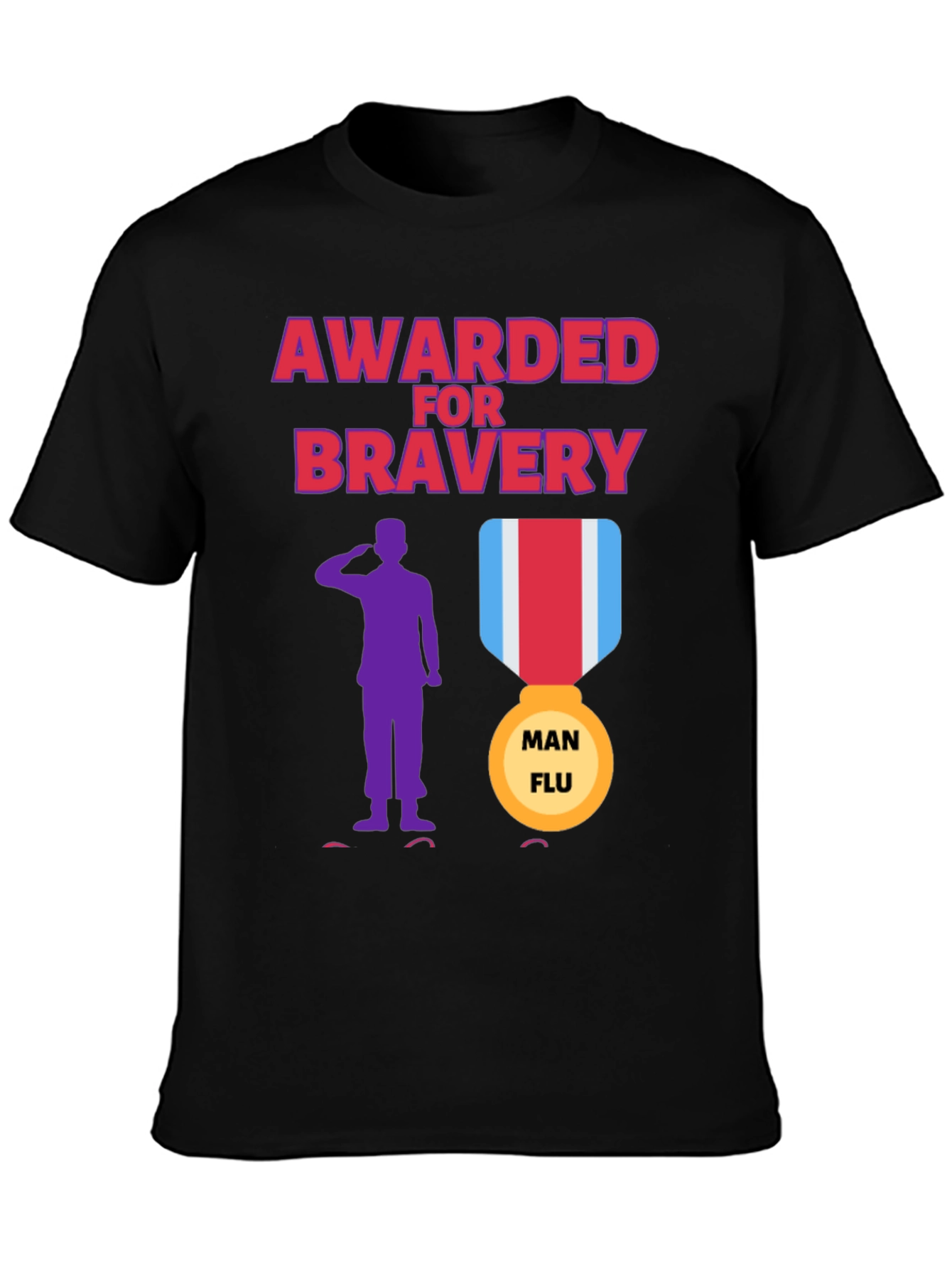 Awarded for Bravery T-Shirt - Man Flu Medal