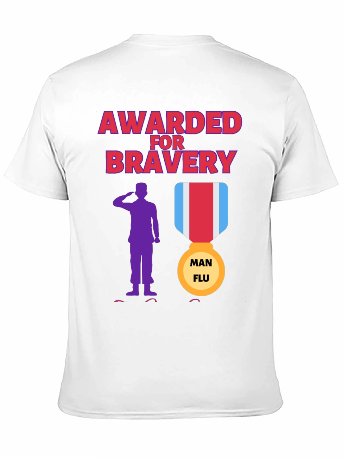 Awarded for Bravery T-Shirt - Man Flu Medal
