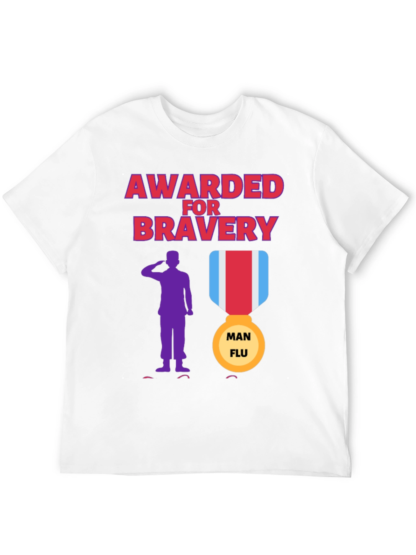 Awarded for Bravery T-Shirt - Man Flu Medal
