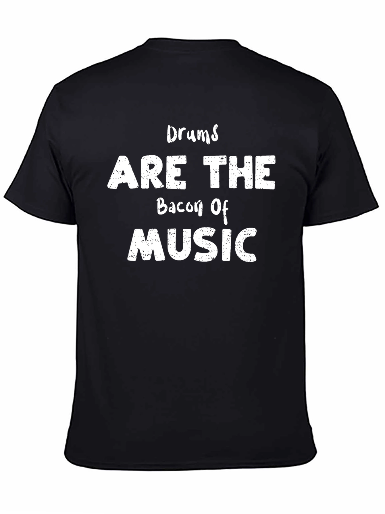 Drums Are The Bacon of Music Graphic Tee