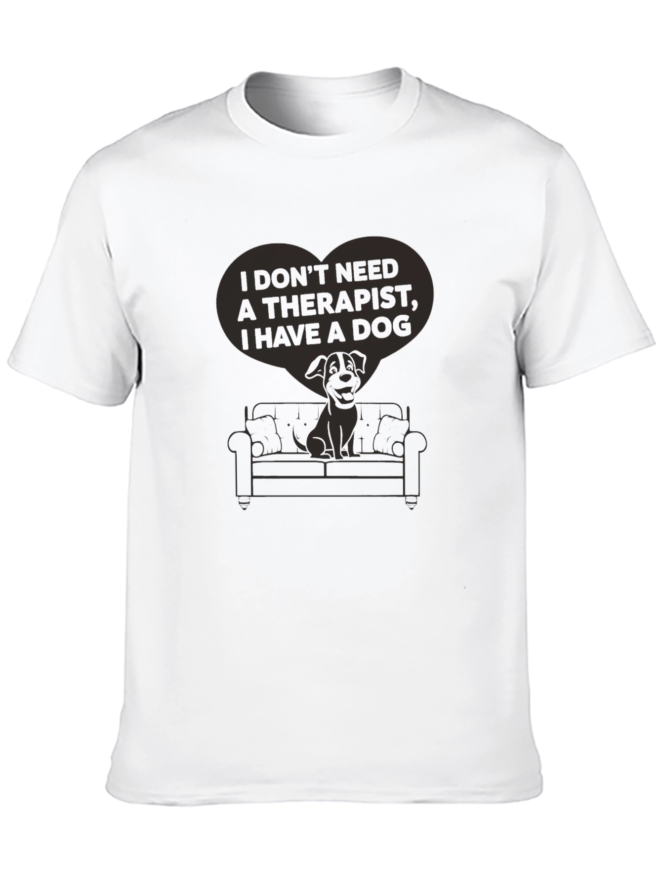 I Don’t Need a Therapist I Have a Dog T-Shirt – Funny Dog Lover Tee