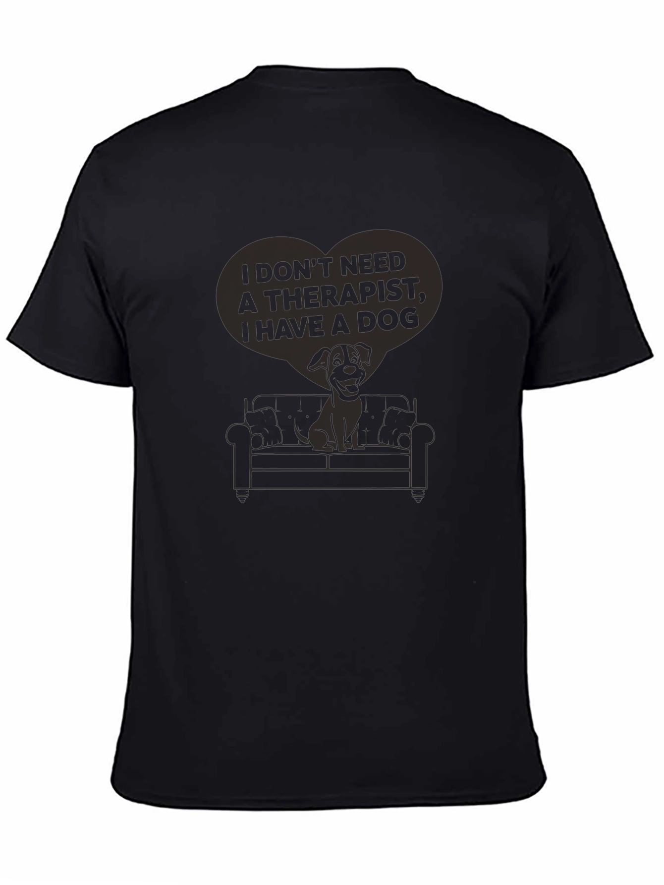 I Don’t Need a Therapist I Have a Dog T-Shirt – Funny Dog Lover Tee