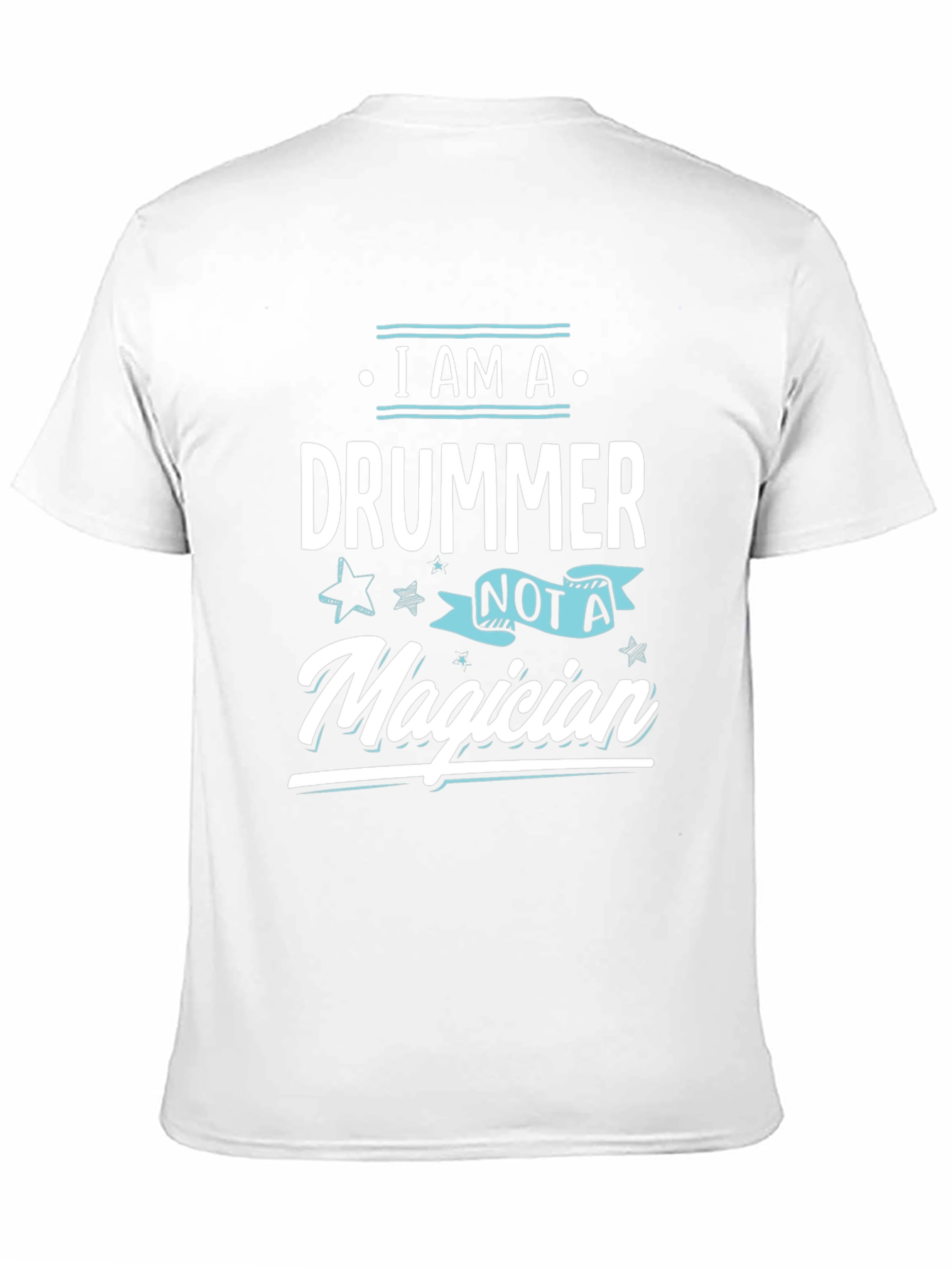 I am a Drummer Not A Magician T-Shirt