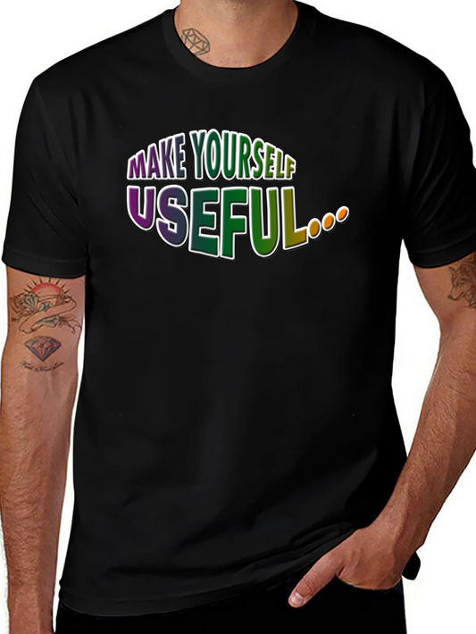 Make Yourself Useful Graphic T-Shirt