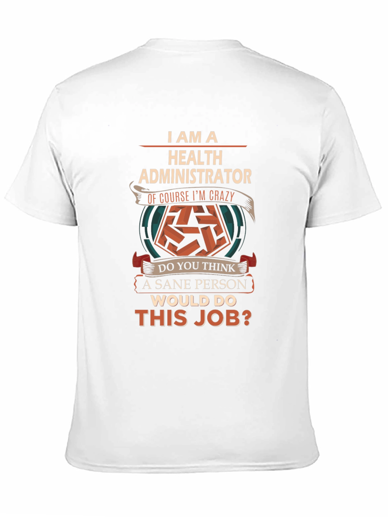 Health Administrator Crazy Job T-Shirt