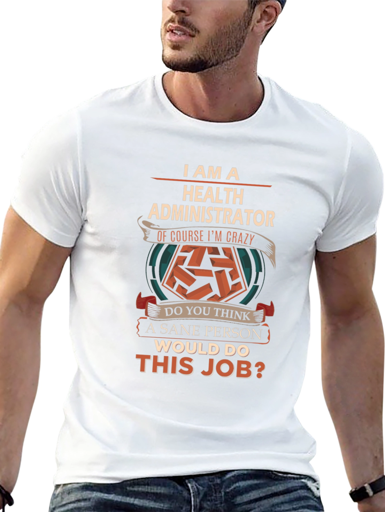 Health Administrator Crazy Job T-Shirt