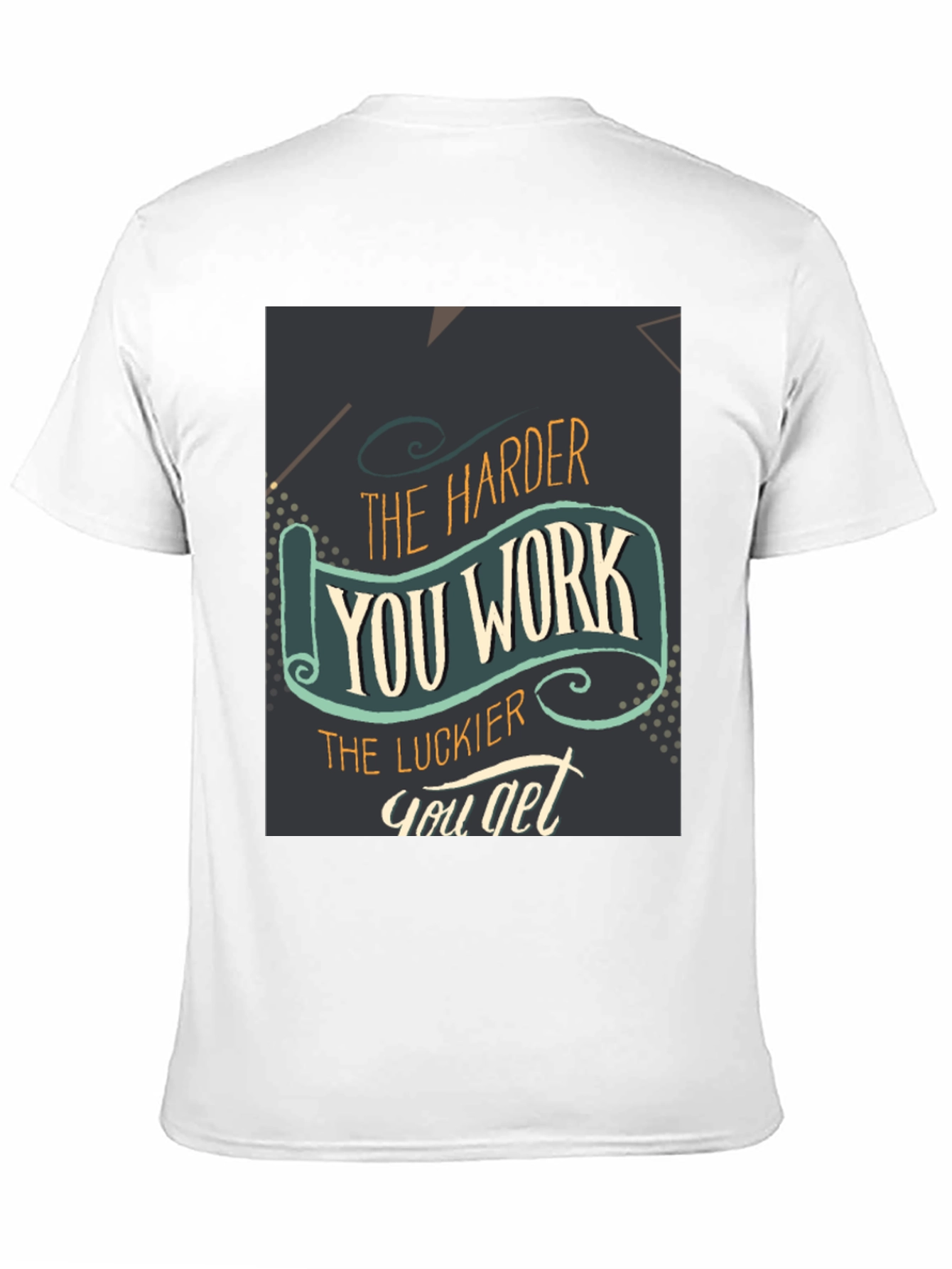 Motivational T-Shirt - Work Hard Get Lucky