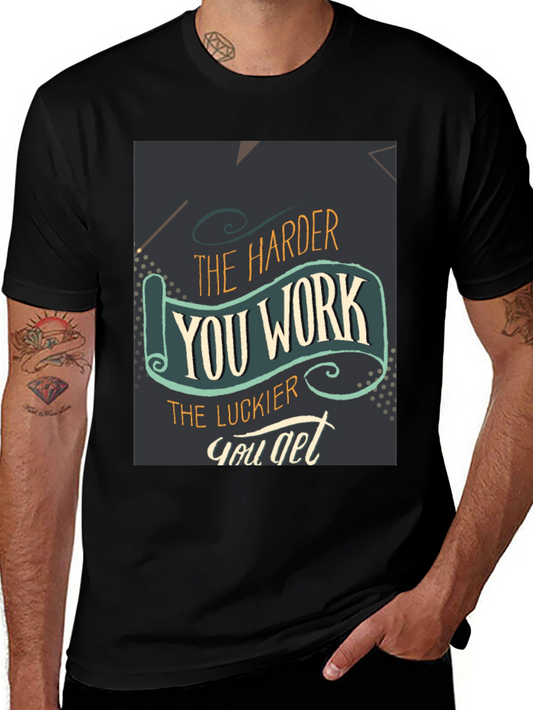 Motivational T-Shirt - Work Hard Get Lucky