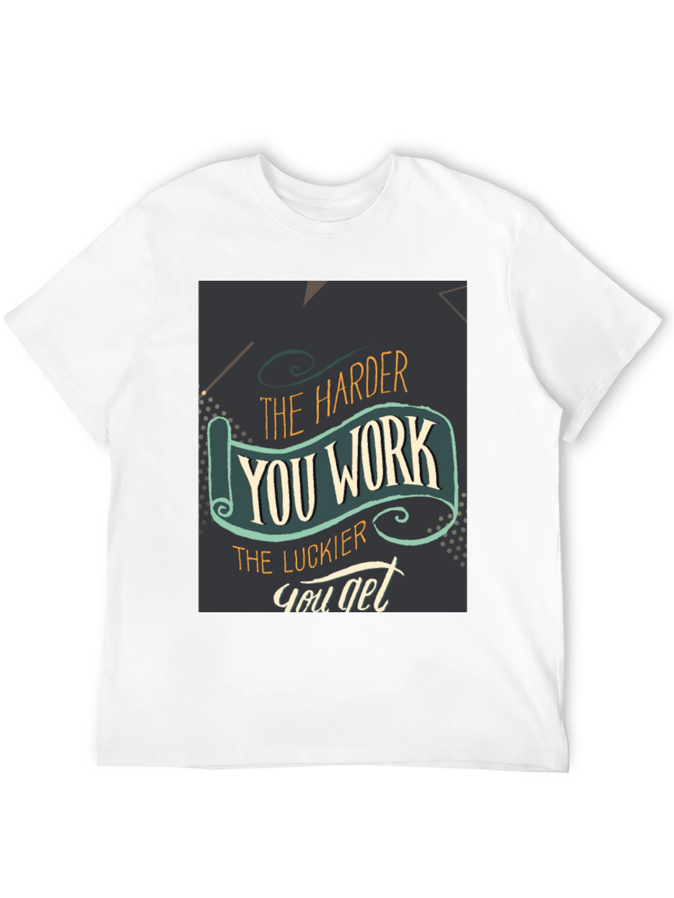 Motivational T-Shirt - Work Hard Get Lucky