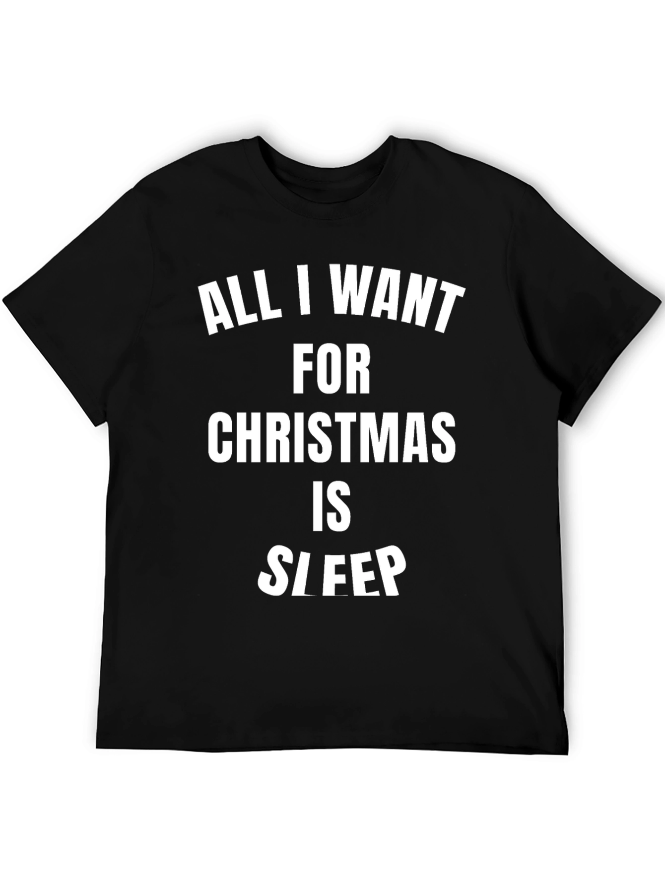 All I Want For Christmas Is Sleep T-Shirt