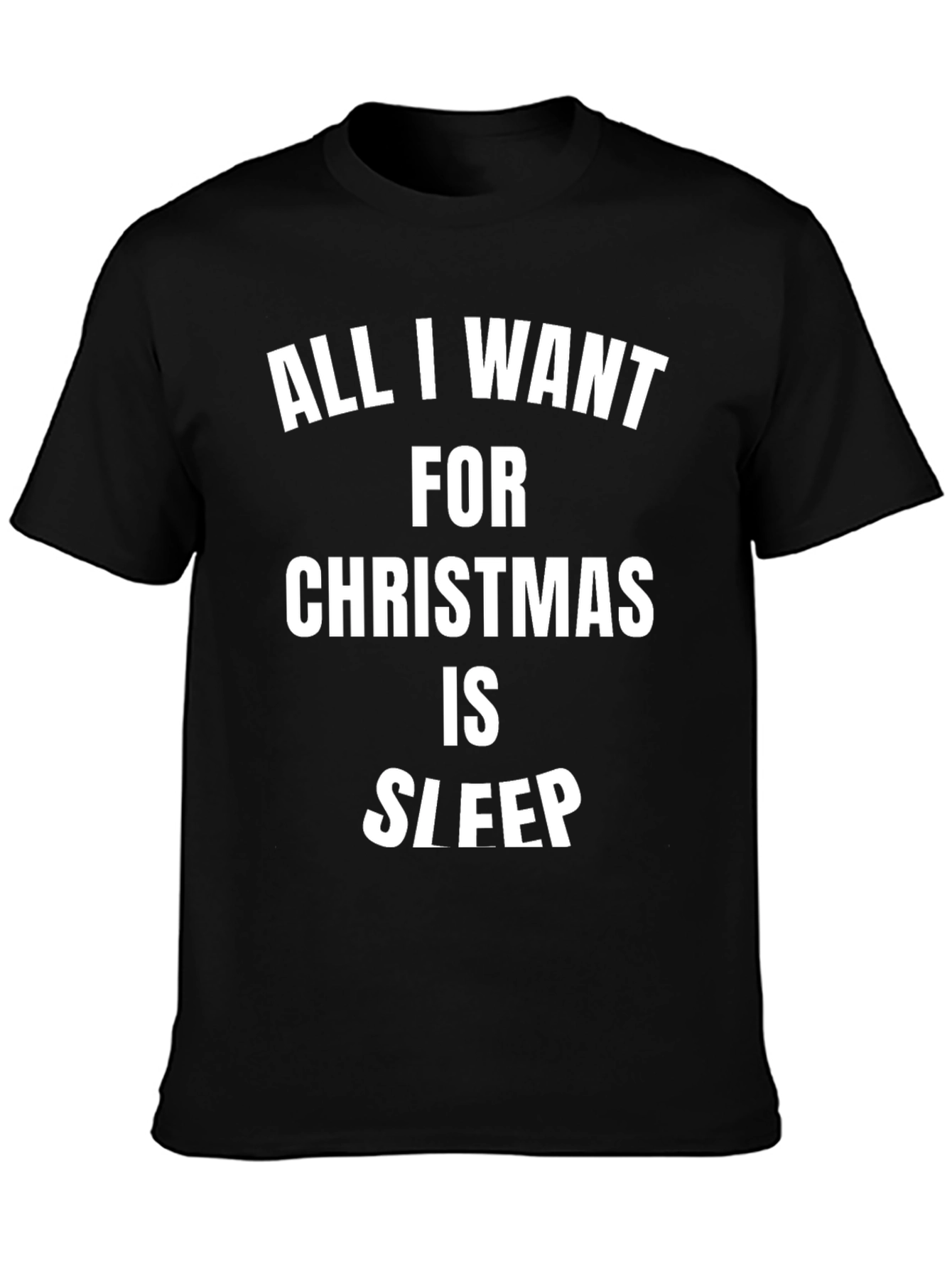 All I Want For Christmas Is Sleep T-Shirt