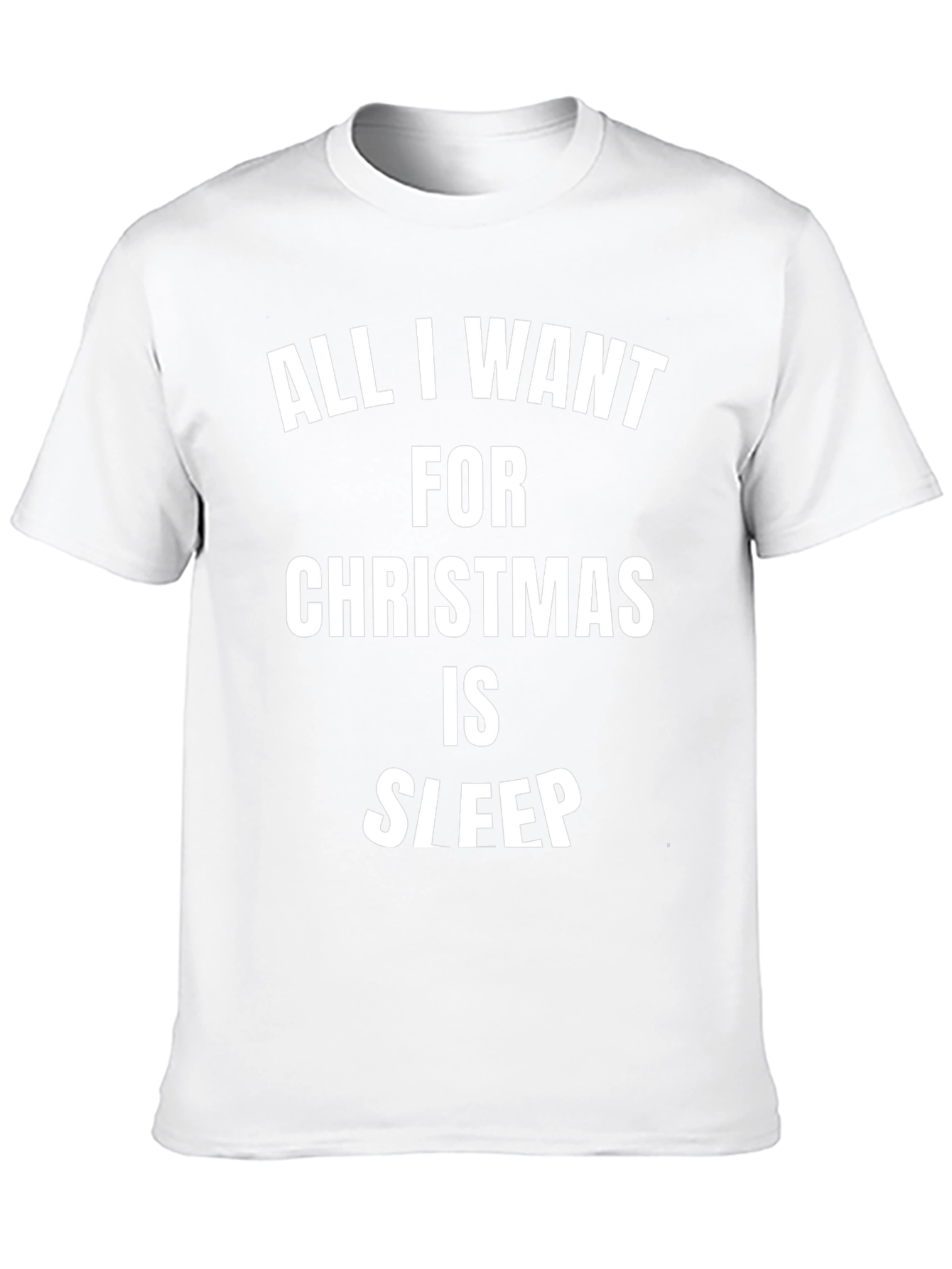 All I Want For Christmas Is Sleep T-Shirt