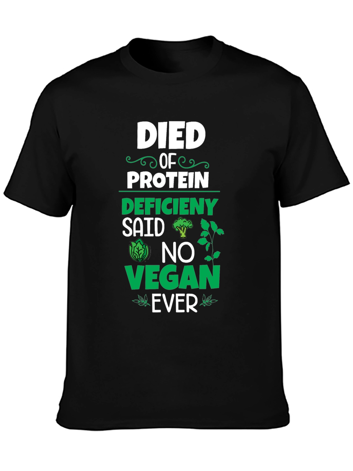 Died of Protein Deficiency Vegan T-Shirt