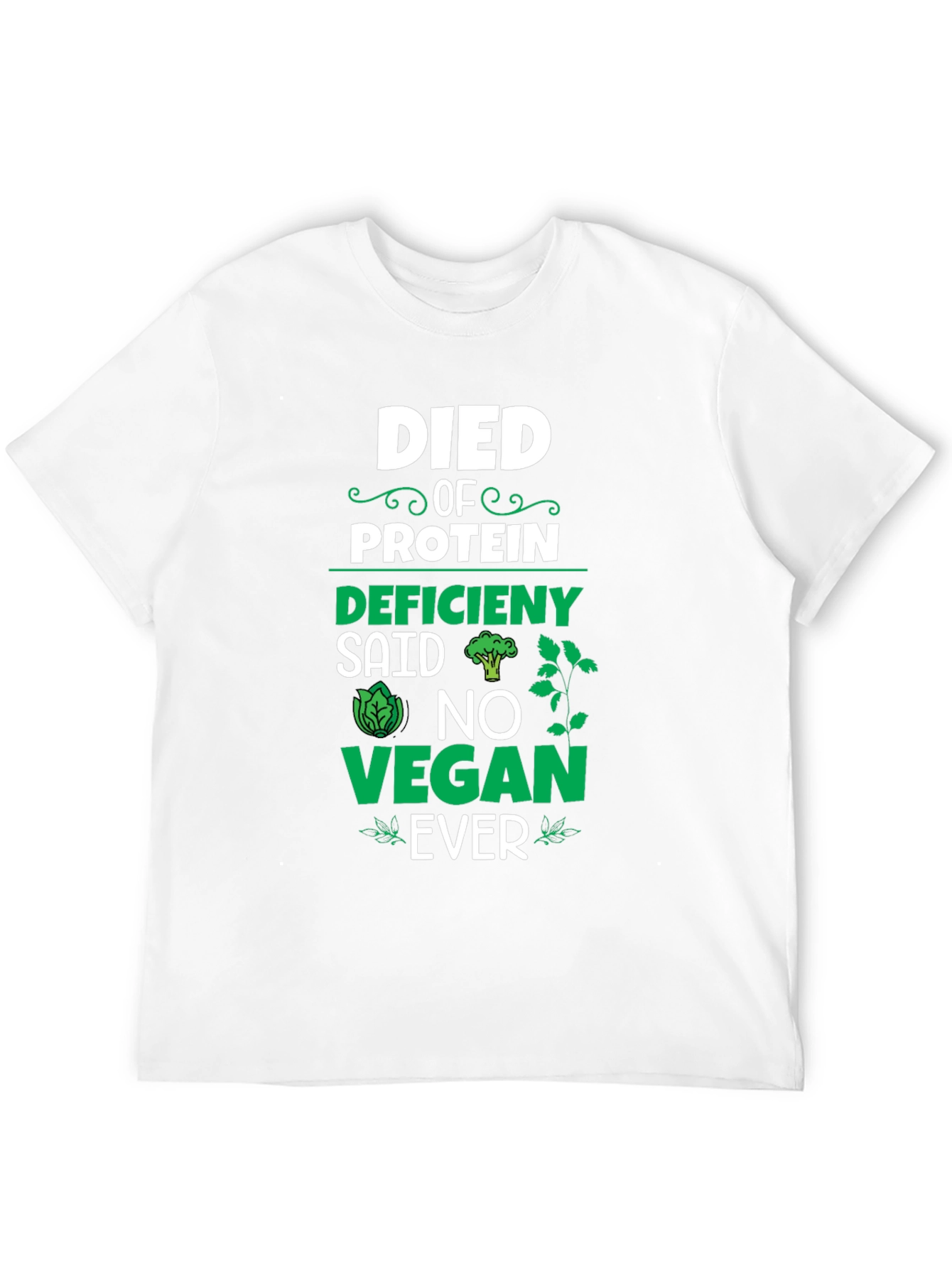Died of Protein Deficiency Vegan T-Shirt