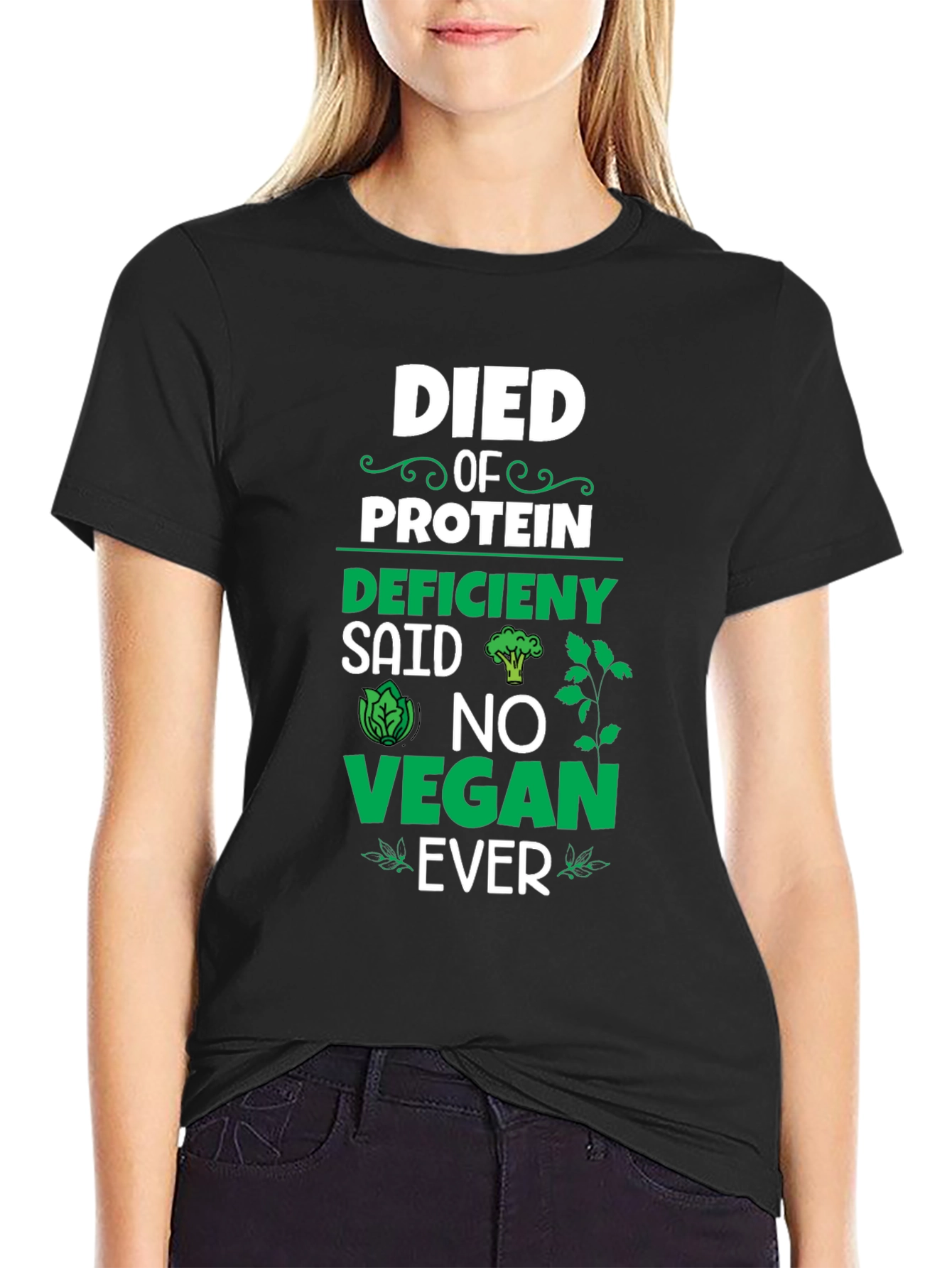 Died of Protein Deficiency Vegan T-Shirt