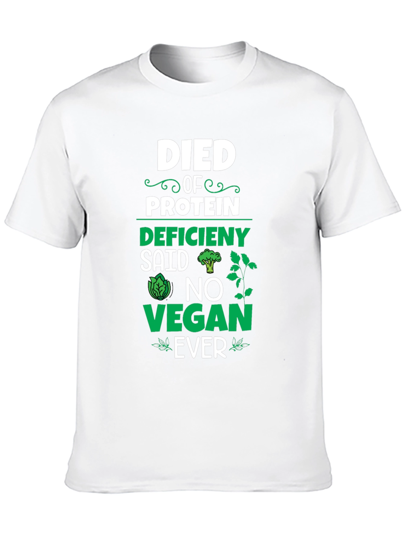 Died of Protein Deficiency Vegan T-Shirt