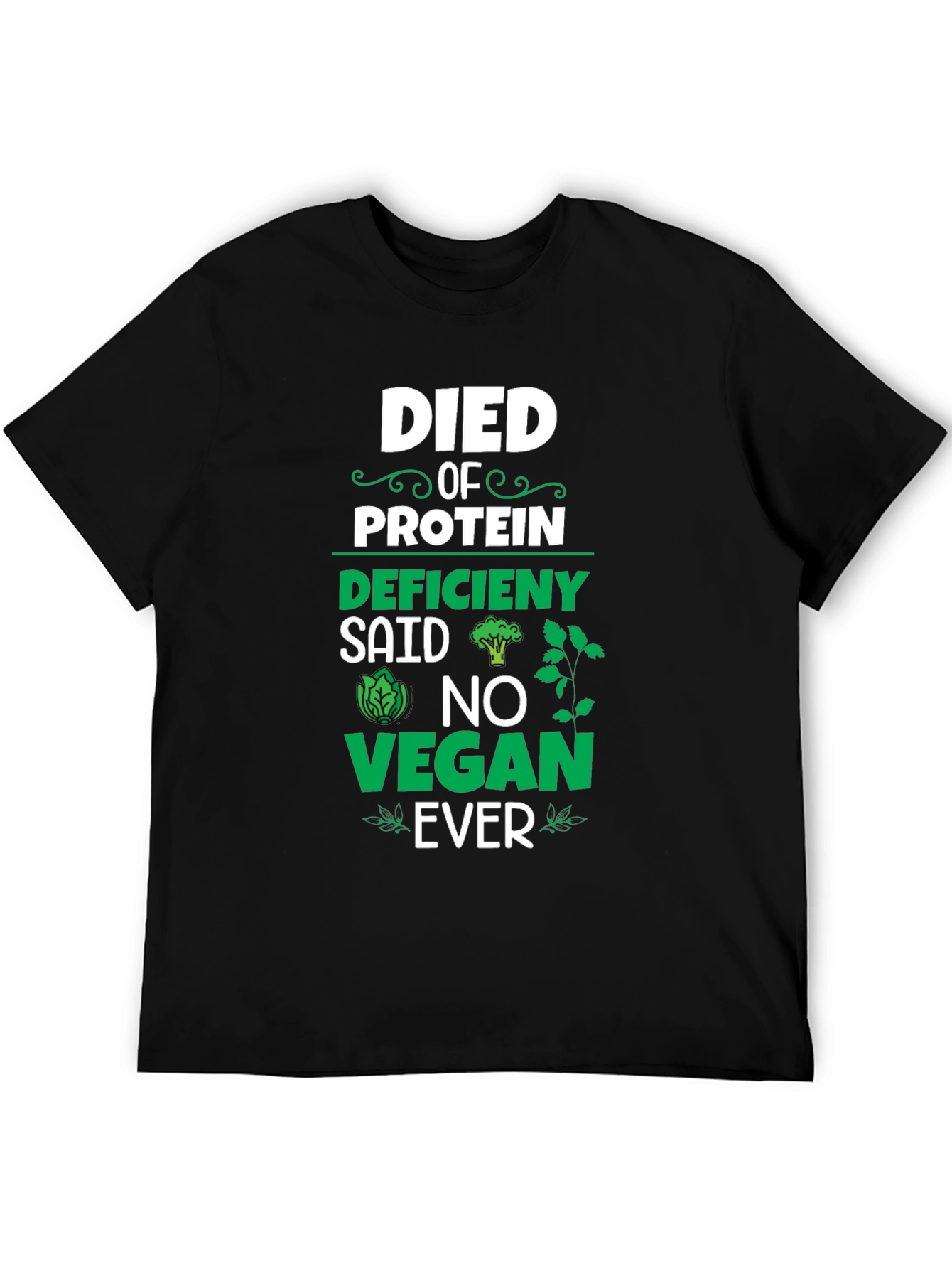 Died of Protein Deficiency Vegan T-Shirt