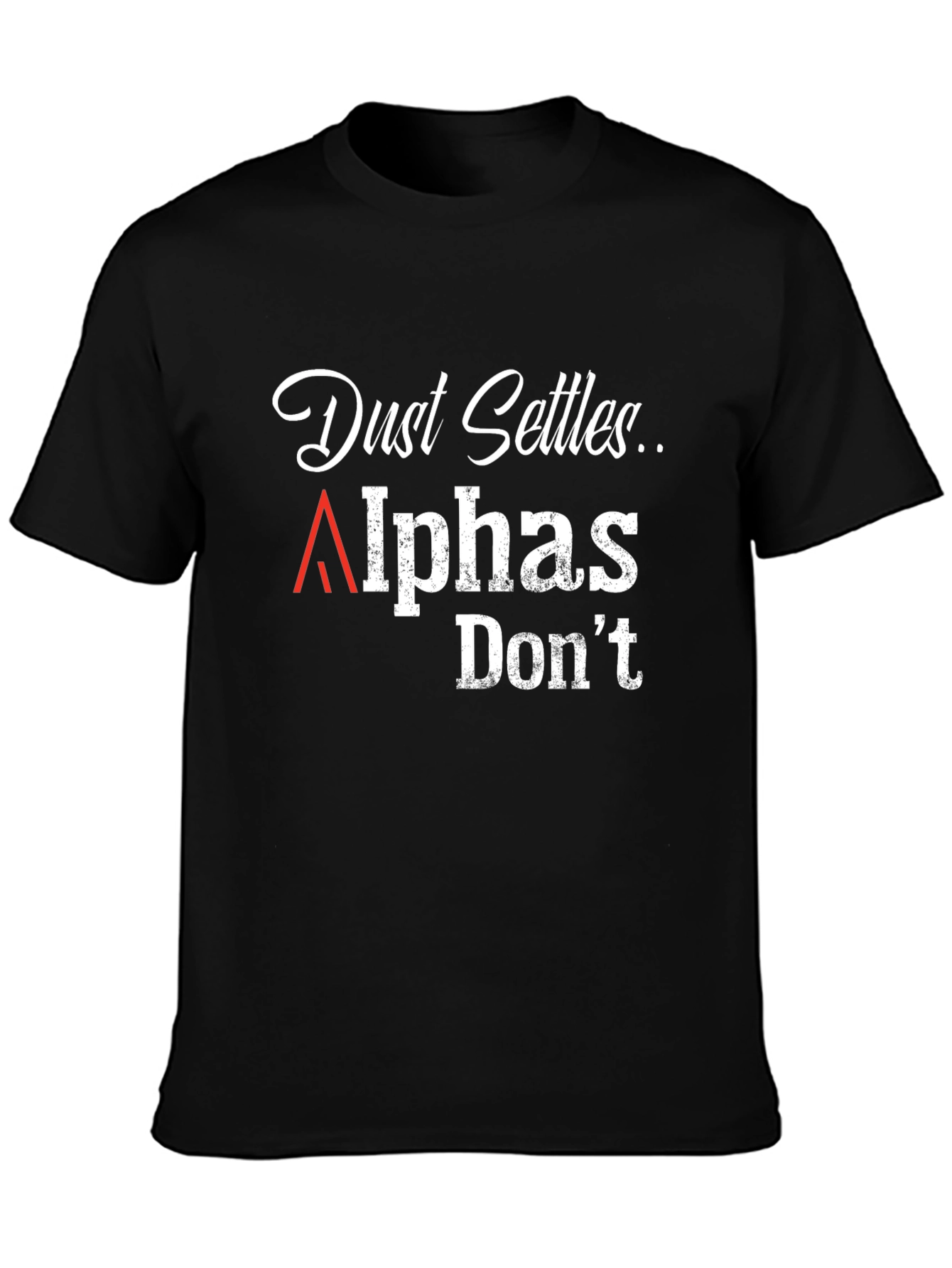 Dust Settles Alphas Dont Graphic Tee - Black
