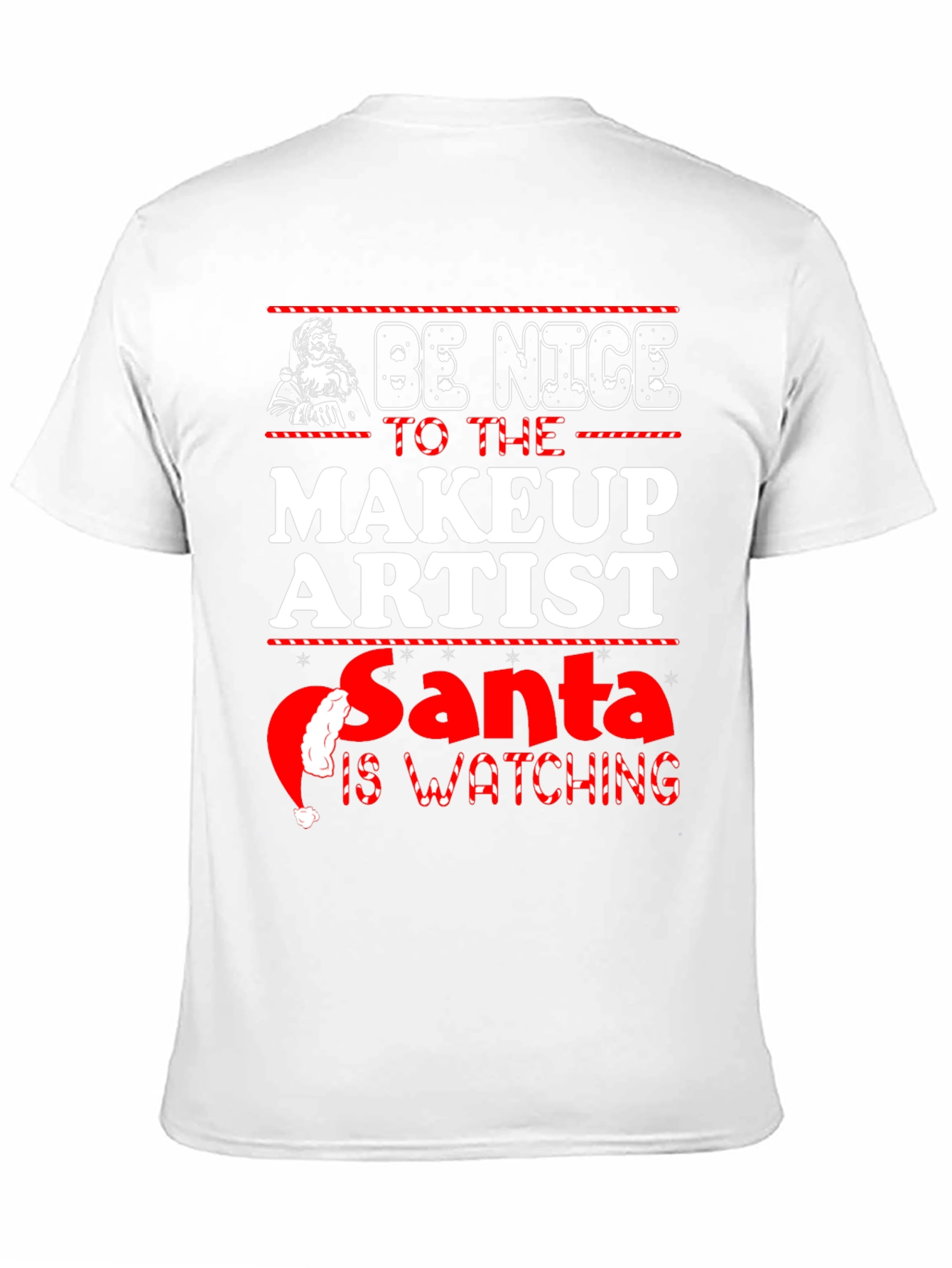 Be Nice To Makeup Artist Santa Watching Christmas T-Shirt