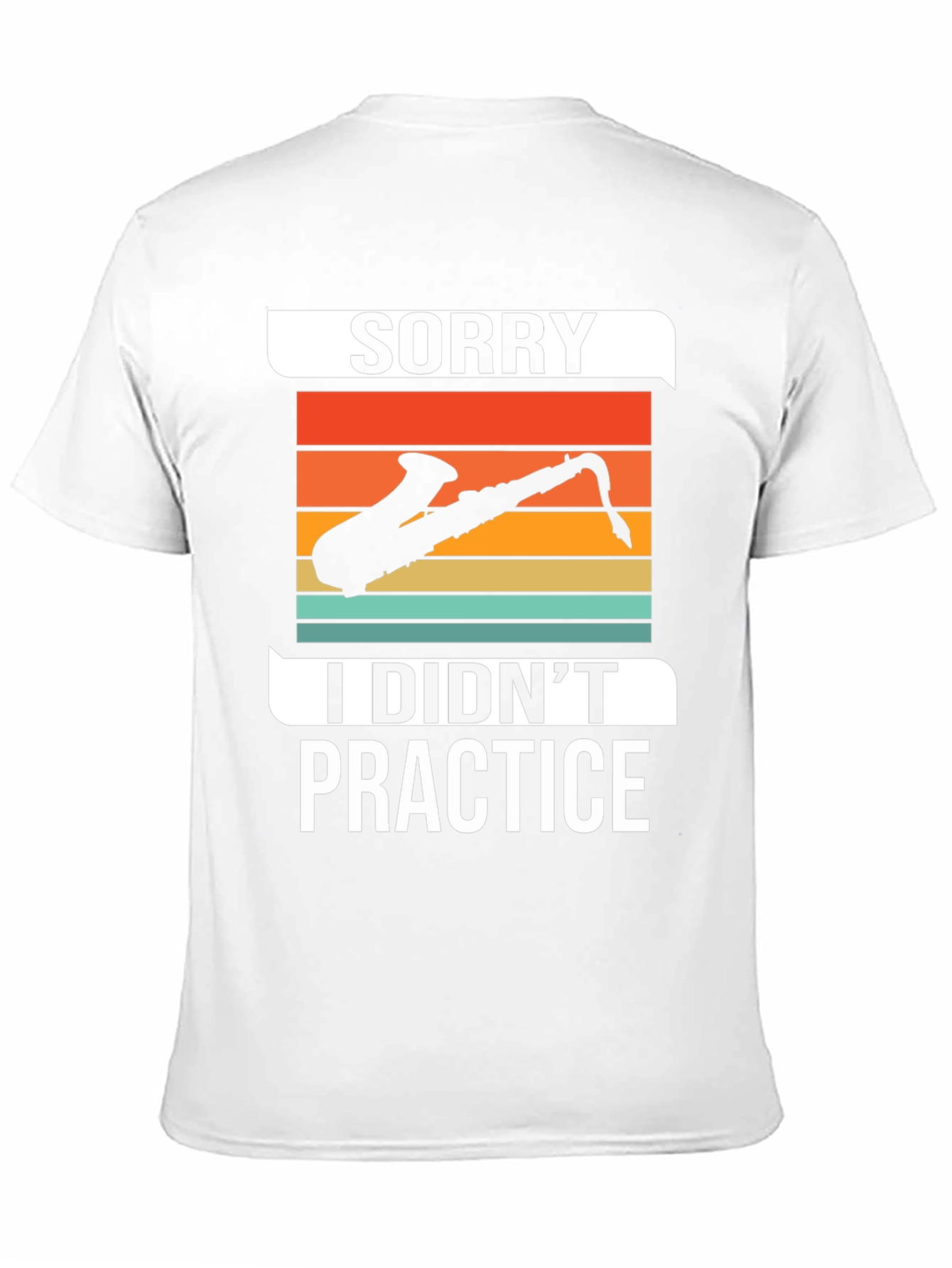 Sorry I Didnt Practice Saxophone Graphic Tee