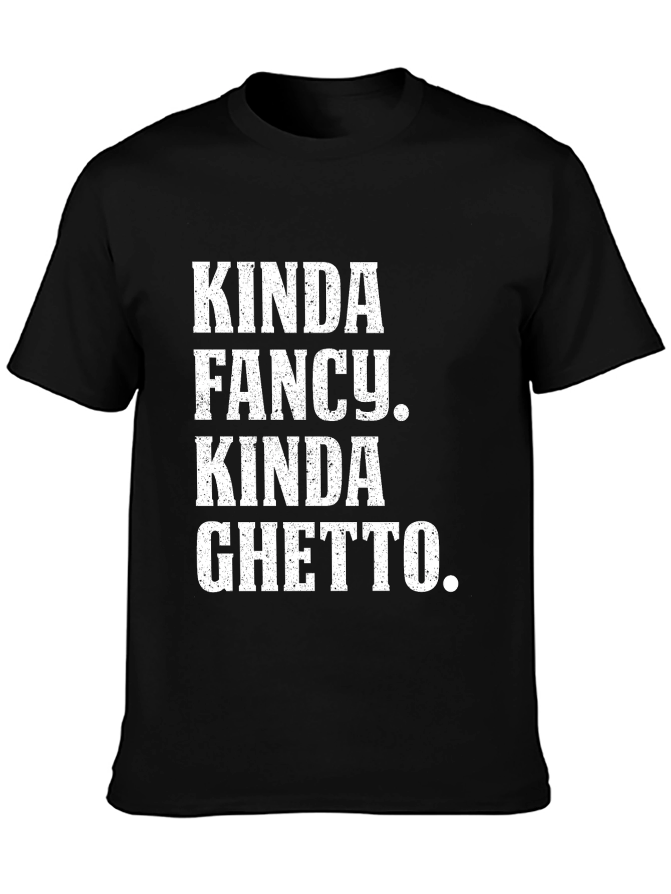 Kinda Fancy Kinda Ghetto Graphic Tee