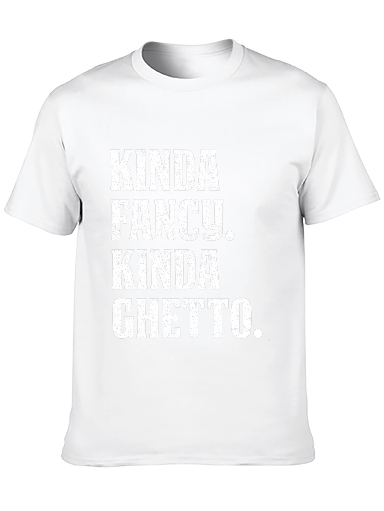 Kinda Fancy Kinda Ghetto Graphic Tee