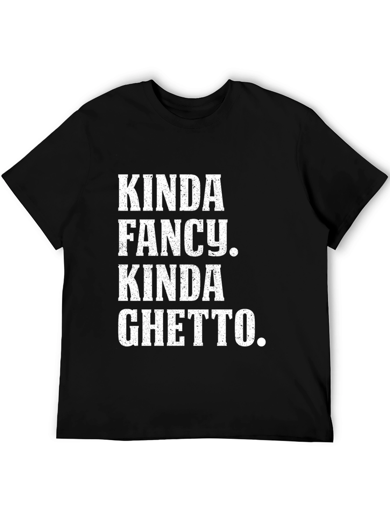 Kinda Fancy Kinda Ghetto Graphic Tee