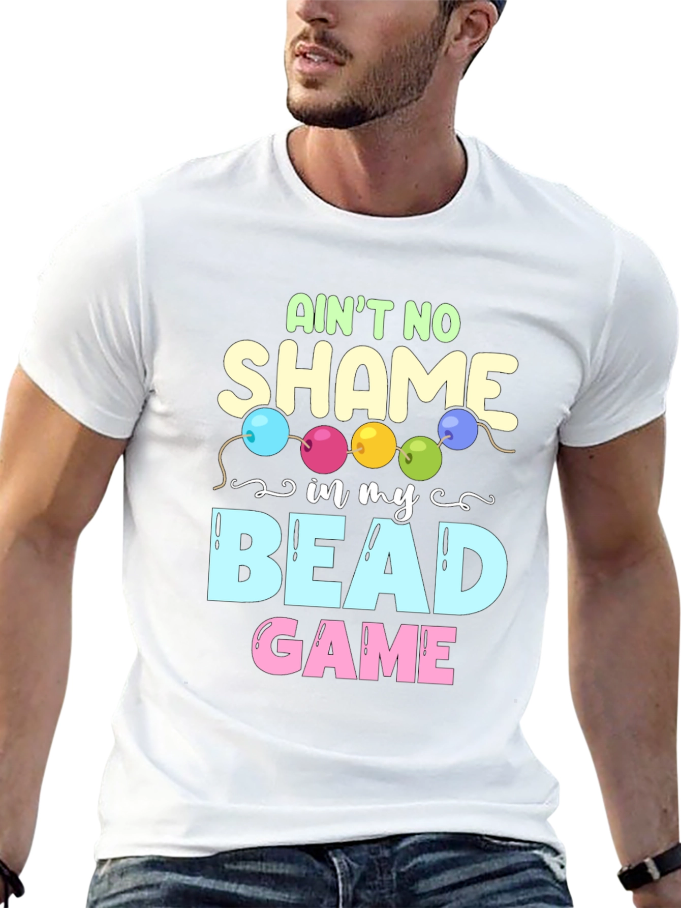 Aint No Shame in My Bead Game T-Shirt