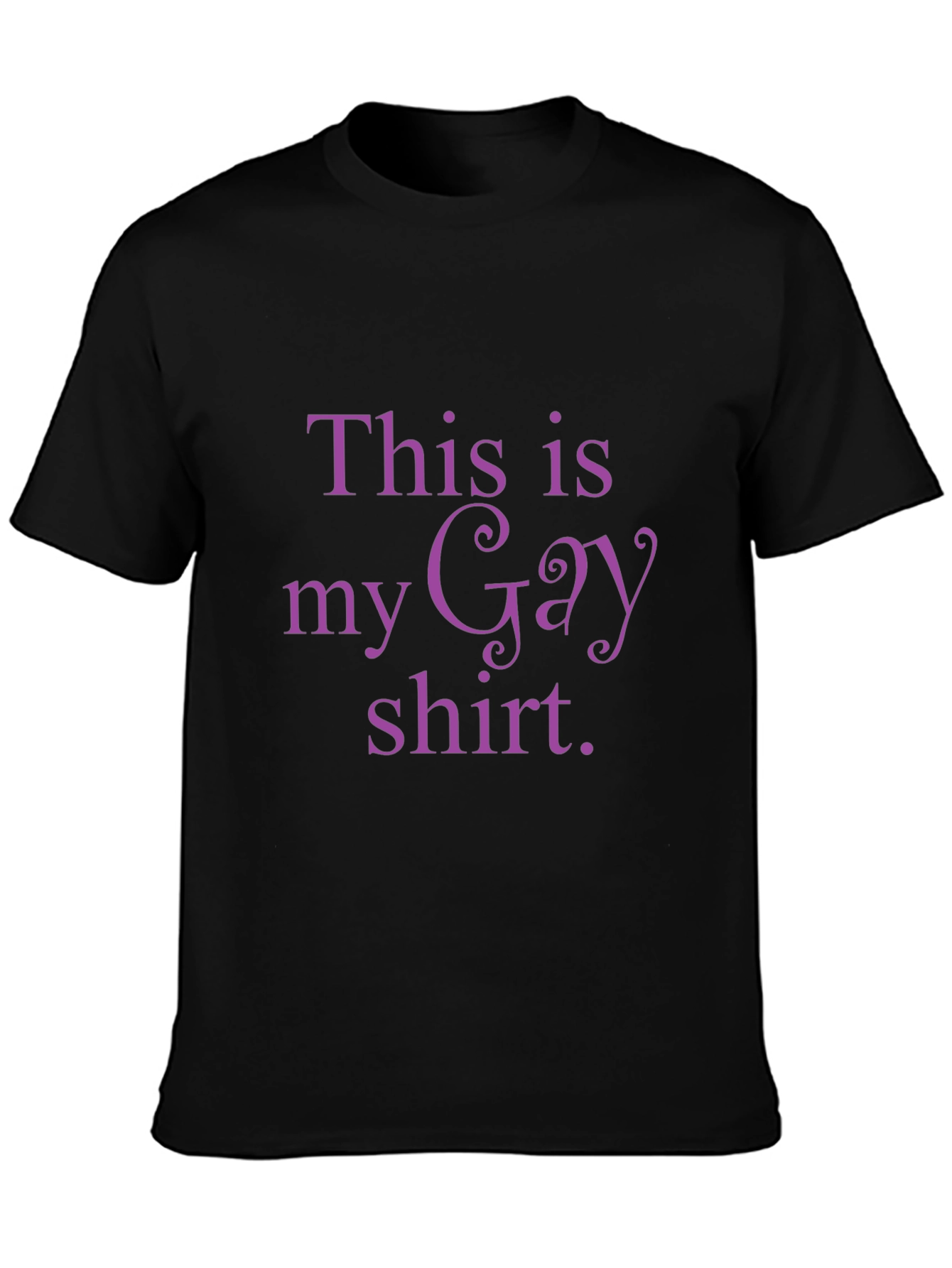 This is my Gay shirt - Casual Tee