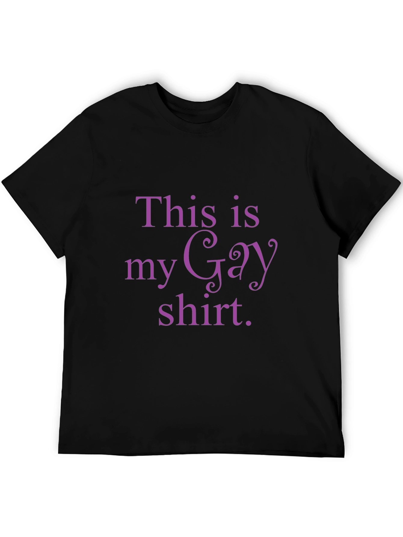 This is my Gay shirt - Casual Tee