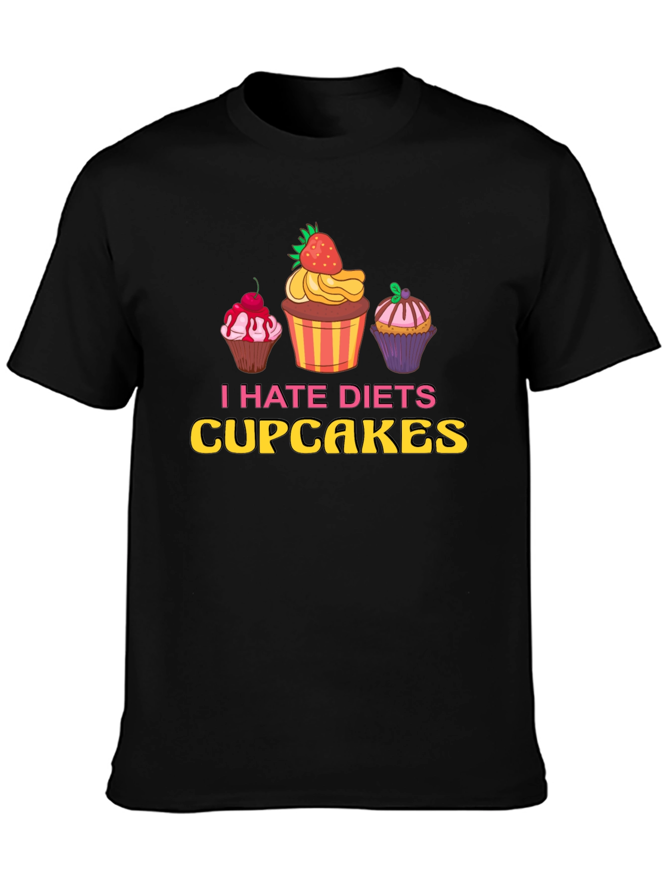 I Hate Diets Cupcakes T-Shirt Funny Dessert Tee