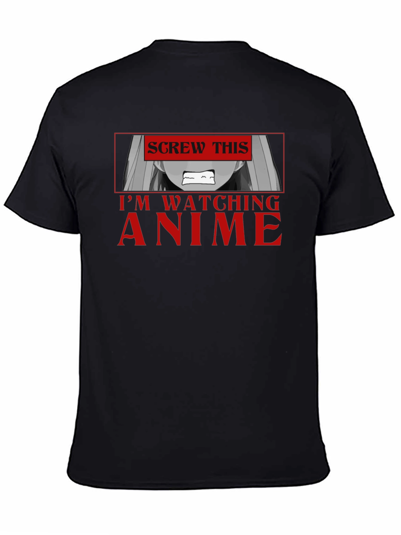 Screw This Im Watching Anime T-Shirt