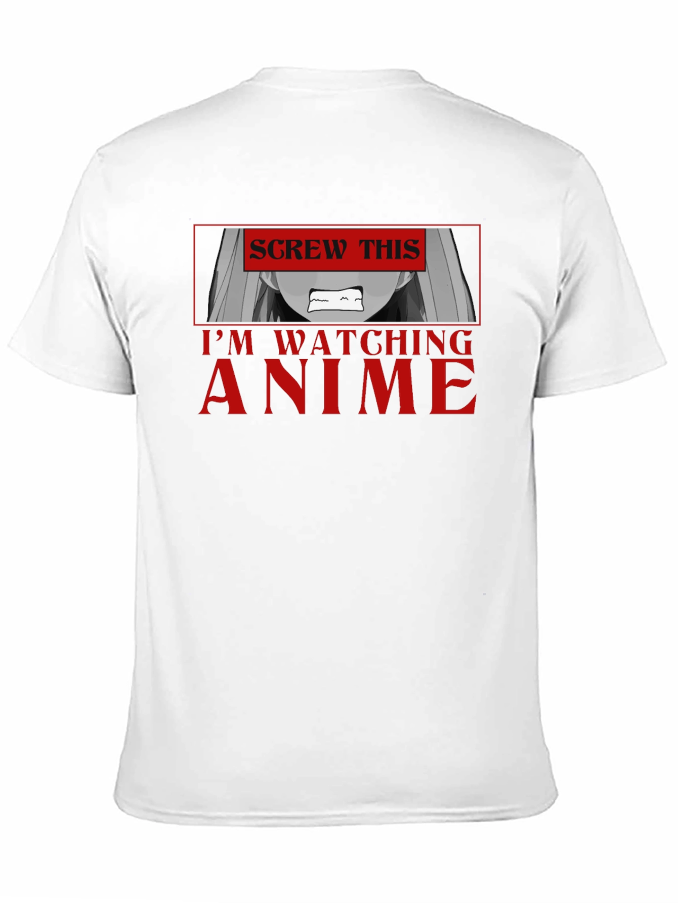 Screw This Im Watching Anime T-Shirt