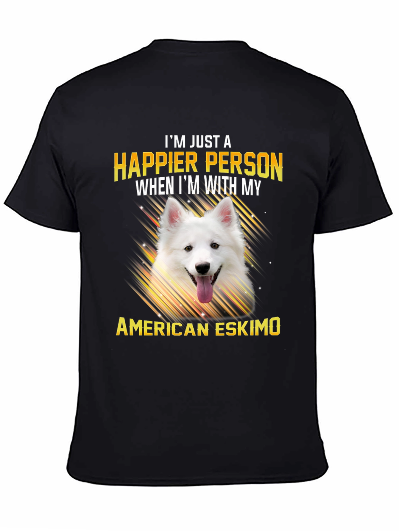 Happier With American Eskimo T-Shirt