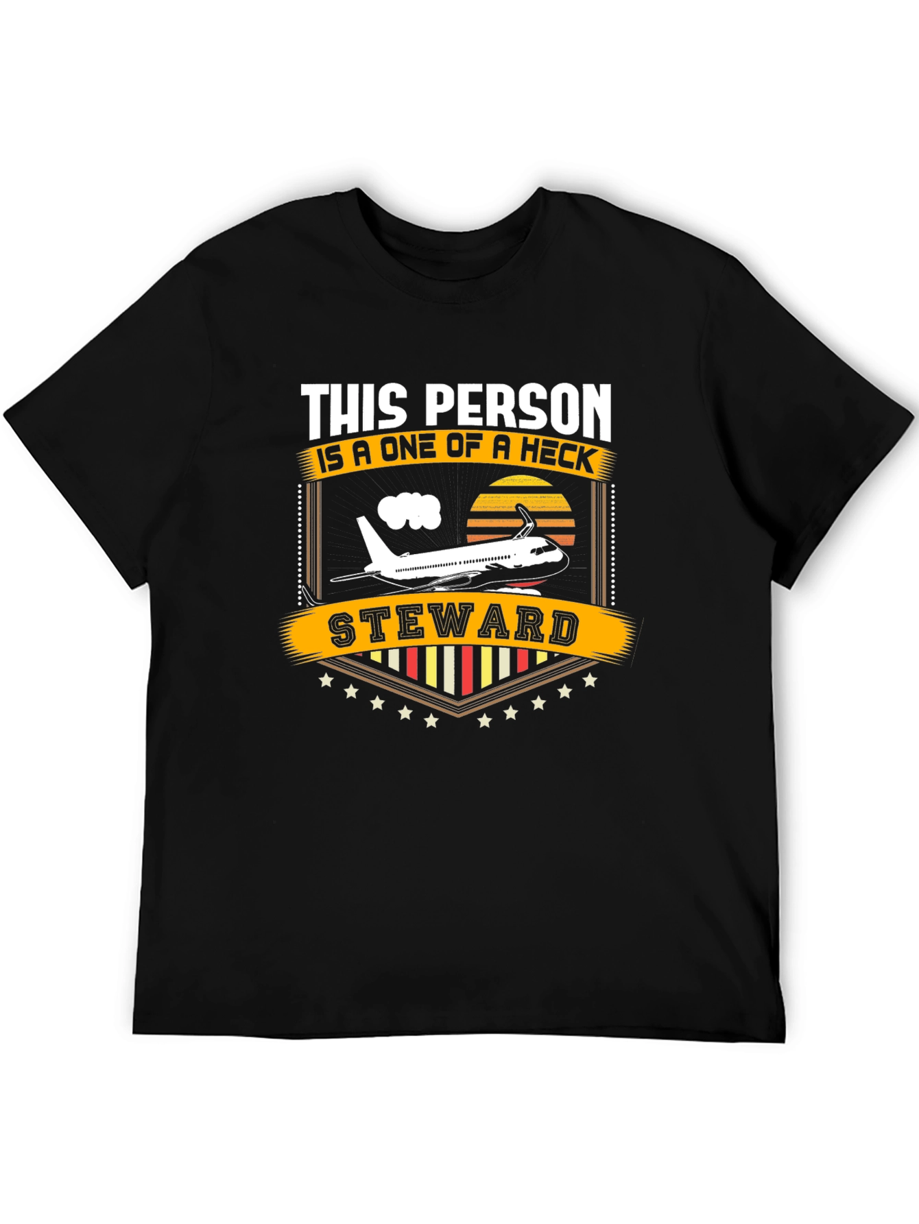Flight Steward T-Shirt: A One of a Heck Steward!