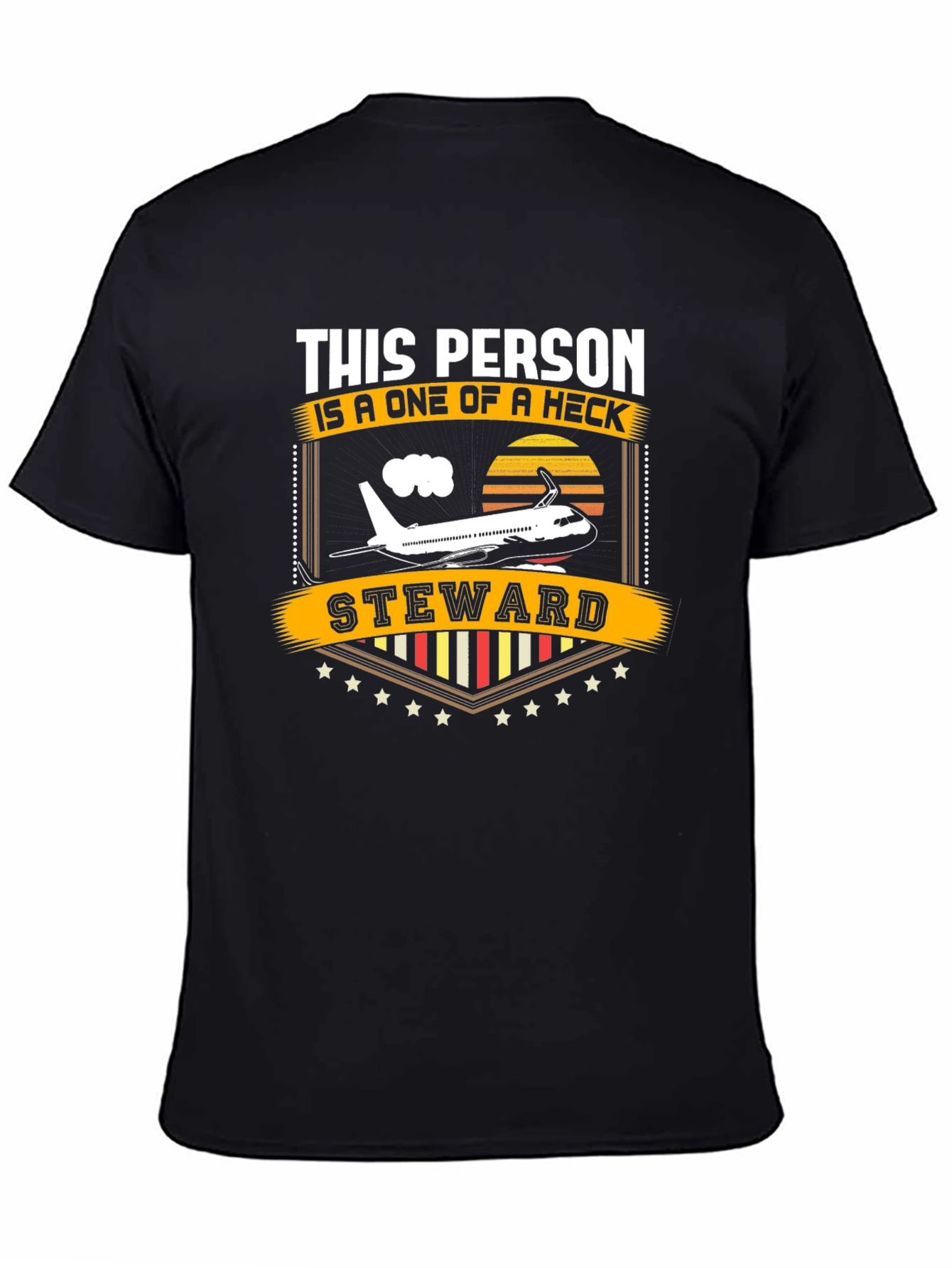 Flight Steward T-Shirt: A One of a Heck Steward!